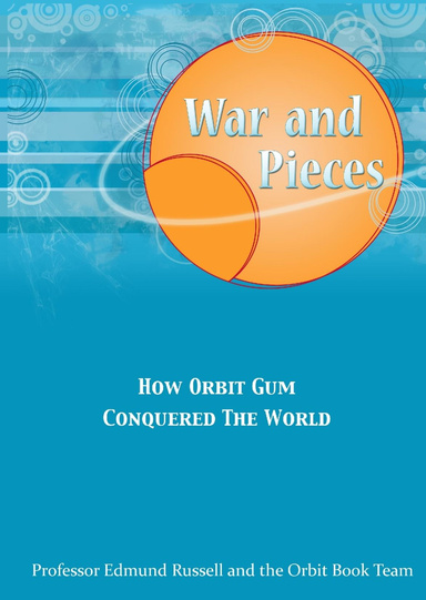 War and Pieces: How Orbit Gum Conquered the World