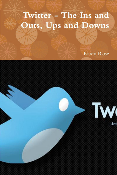 Twitter - The Ins and Outs, Ups and Downs
