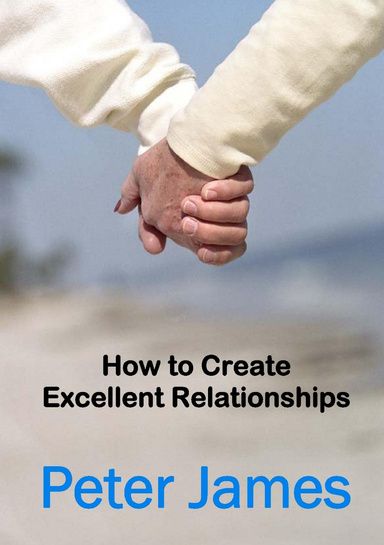 How to Create Excellent Relationships