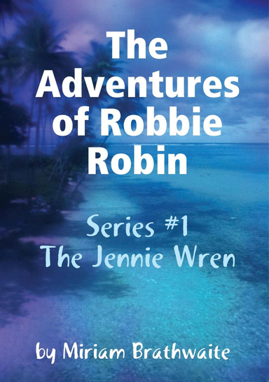 The Adventures of Robbie Robin Series #1 The Jennie Wren