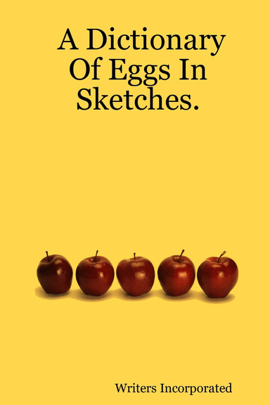 A Dictionary Of Eggs In Sketches.