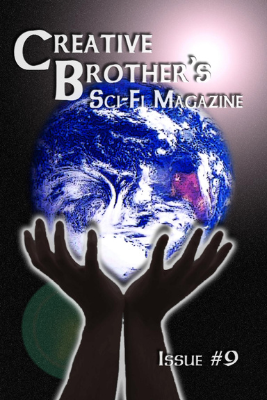 Creative Brother's Sci-Fi Magazine #9