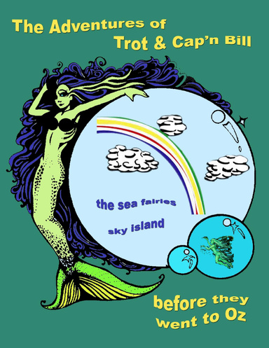 The Adventures of Trot & Cap'n Bill before they went to Oz - The Sea Fairies, Sky Island