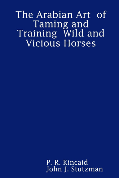 The Arabian Art  of Taming and Training  Wild and Vicious Horses