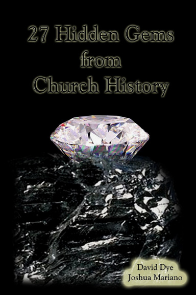 Twenty-Seven Uncovered Gems from Church History