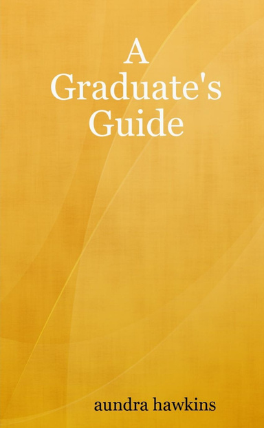 A Graduate's Guide
