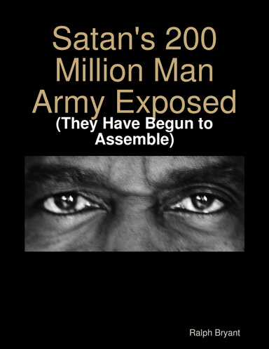 Satan's 200 Million Man Army Exposed