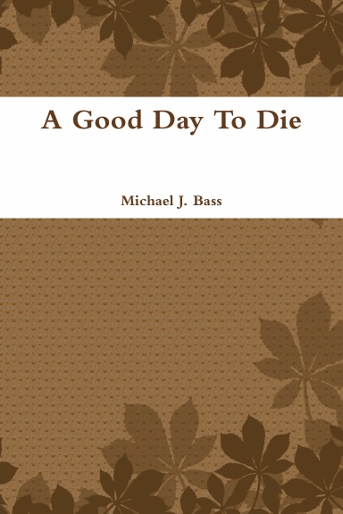 A Good Day To Die