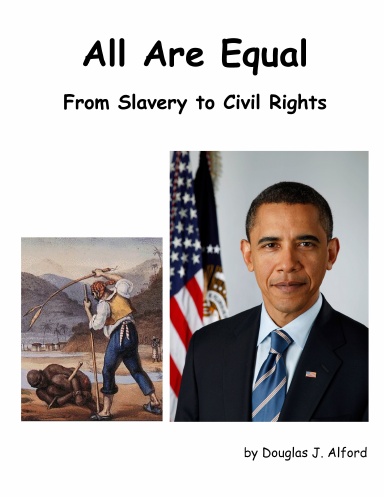 All Are Equal - From Slavery to Civil Rights