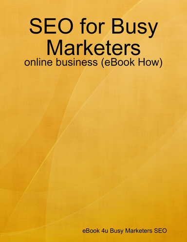 SEO for Busy Marketers - online business (eBook How)