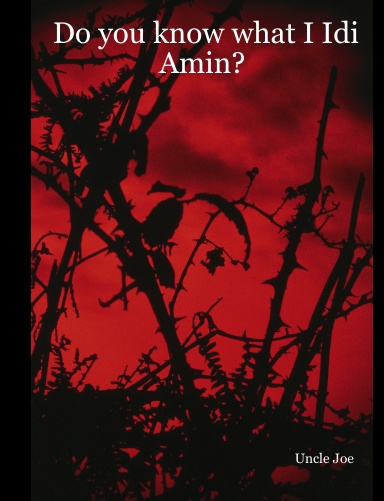 Do you know what I Idi Amin?