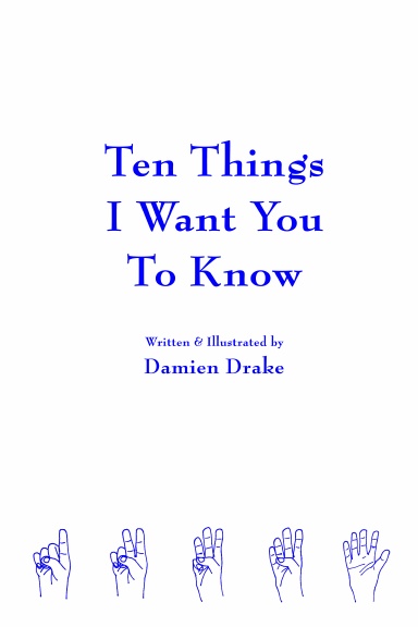 Ten Things I Want You To Know