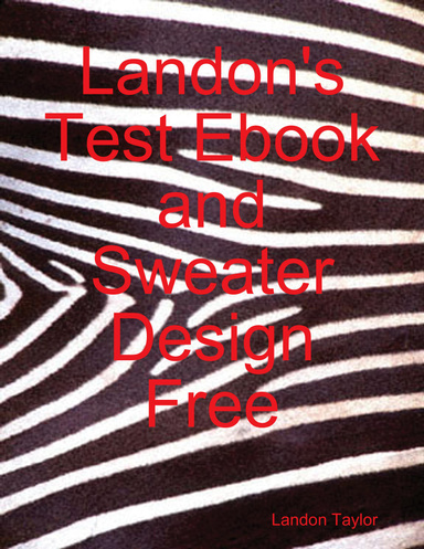 Landon's Test Ebook and Sweater Design Free