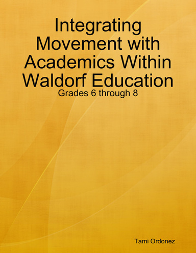 Integrating Movement with Academics in Grades 6 through 8: A Waldorf Teacher's Approach