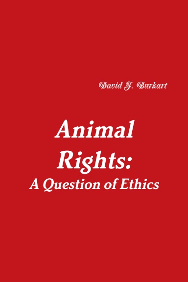 Animal Rights: A Question of Ethics