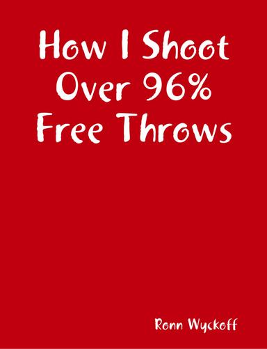 How I Shoot Over 96% Free Throws