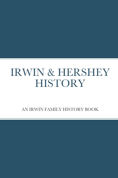 IRWIN & HERSHEY HISTORY