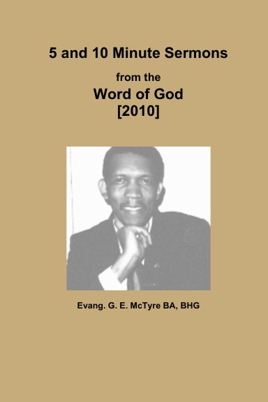 5 and 10 Minute Sermons from the Word of God [2010]
