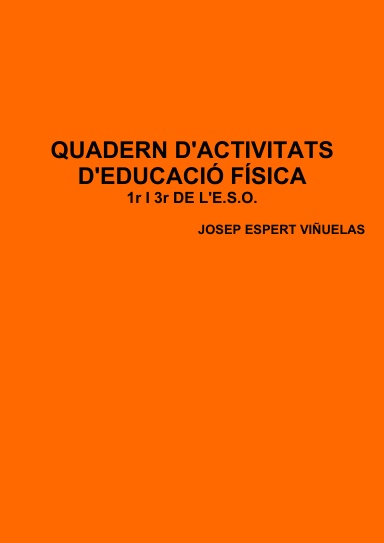 QUADERN D'ACTIVITATS D'EDUCACIÓ FÍSICA 1r I 3r DE L'E.S.O.