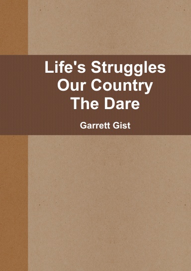 Life's Struggles...Our Country...The Dare
