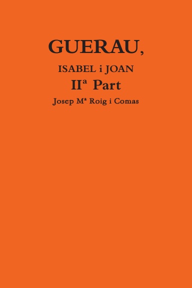 GUERAU, ISABEL i JOAN IIª Part.