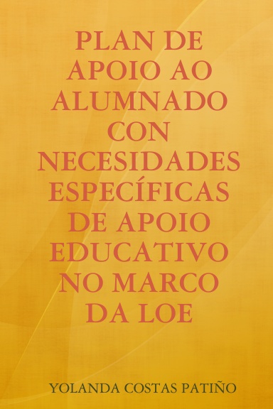 PLAN DE APOIO AO ALUMNADO CON NECESIDADES ESPECÍFICAS DE APOIO EDUCATIVO NO MARCO DA LOE