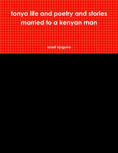 tonya life and poetry and stories married to a kenyan man