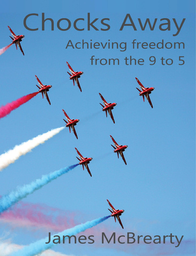 Chocks Away: Achieving freedom from the 9 to 5