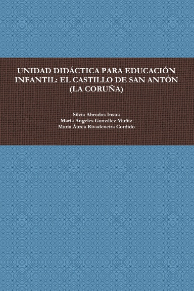 UNIDAD DIDÁCTICA PARA EDUCACIÓN INFANTIL: EL CASTILLO DE SAN ANTÓN (LA CORUÑA)