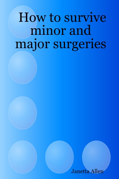 How to survive minor and major surgeries