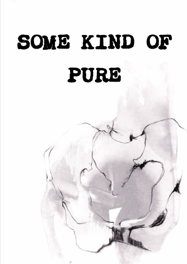 SOME KIND OF PURE