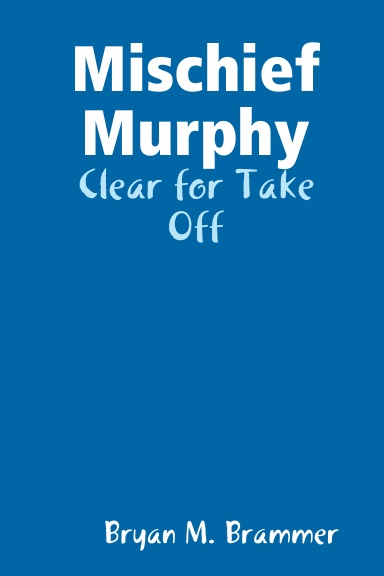 Mischief Murphy: Clear for Take Off