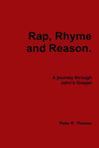 Rap, Rhyme and Reason. A journey through John's Gospel