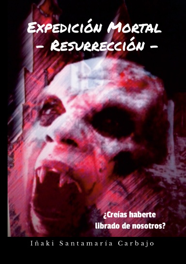 Expedición Mortal - Resurrección -