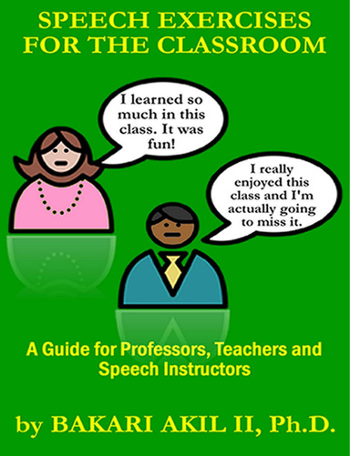 Speech Exercises for the Classroom: A Guide for Professors, Teachers and Speech Instructors