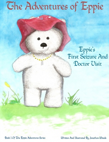 The Adventures Of Eppie : Eppie's First Seizure And Doctor Visit