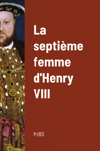 La septième femme d'Henri VIII