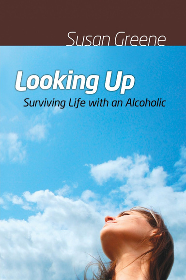 Looking Up: Surviving Life With an Alcoholic