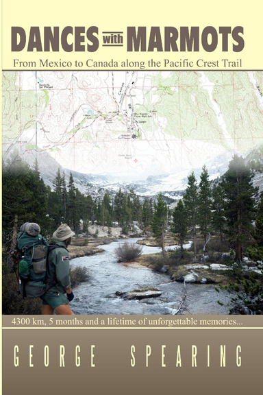 Dances with Marmots : From Mexico to Canada along the Pacific Crest Trail