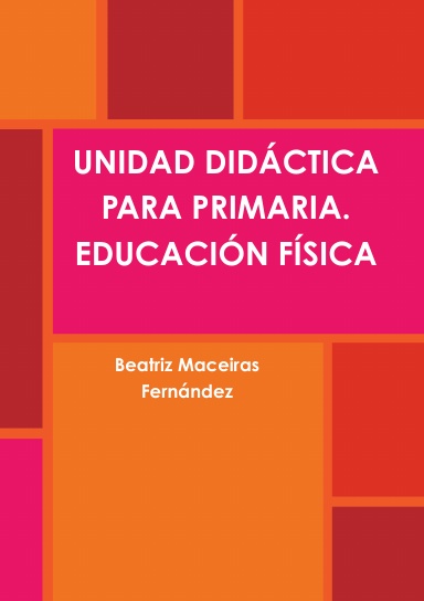 UNIDAD DIDÁCTICA PARA PRIMARIA. EDUCACIÓN FÍSICA