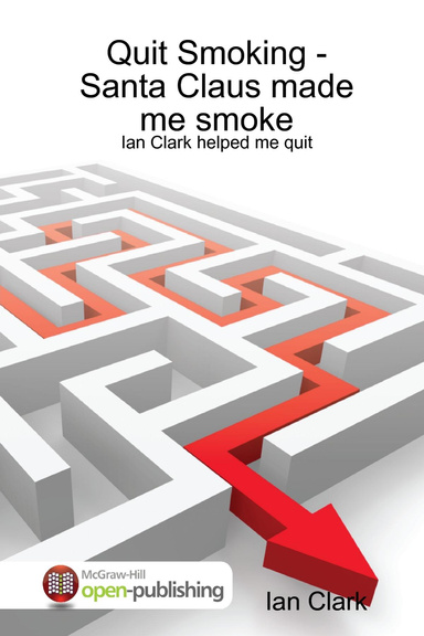 Quit Smoking-Santa Claus Made Me Smoke: Ian Clark Helped Me Quit
