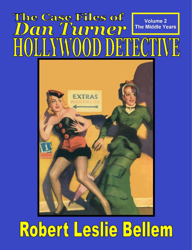 The Case Files of Dan Turner Hollywood Detective: Volume 2 The Middle Years