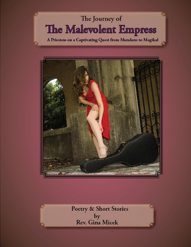 The Journey of the Malevolent Empress: A Priestess On A Captivating Quest From Mundane To Magikal