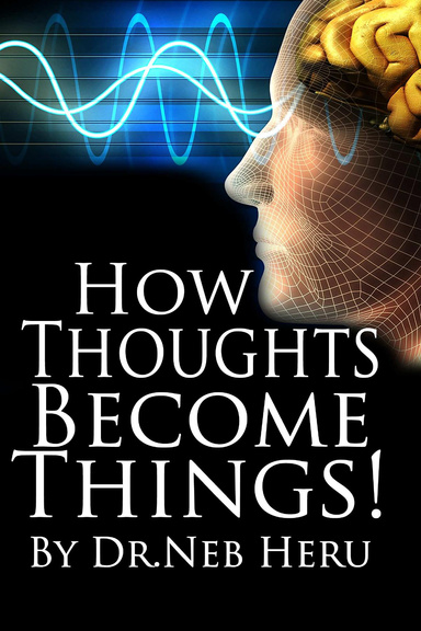 How Thoughts Become Things