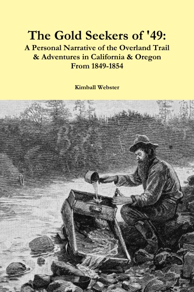 The Gold Seekers of '49: A Personal Narrative of the Overland Trail ...