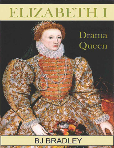 Elizabeth I  : Drama Queen