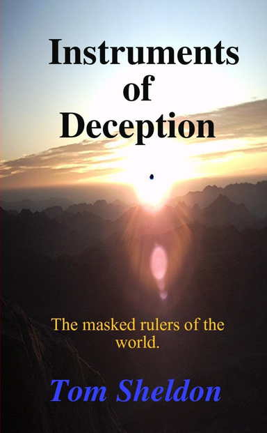 Instruments of Deception: The Masked Rulers of the World