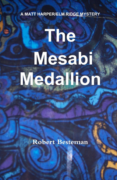 The Mesabi Medallion: A Matt Harper/Elm Ridge Mystery