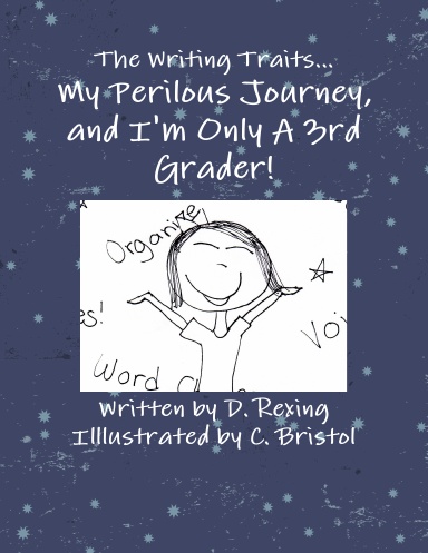 The Writing Traits...My Perilous Journey, and I'm Only A 3rd Grader!