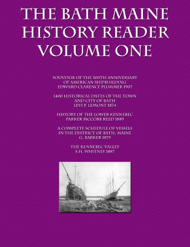The Bath Maine History Reader Vol I